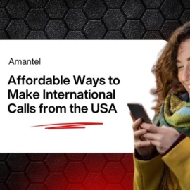 Affordable and Transparent Ways to Cheap International Calls from USA!