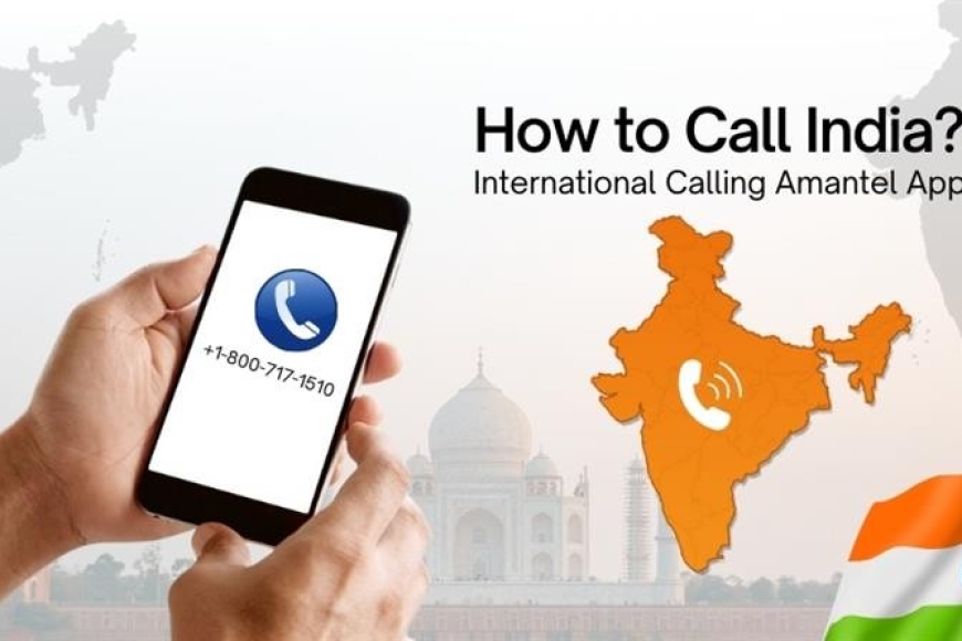 How to Make International Calls from USA to India Amantel